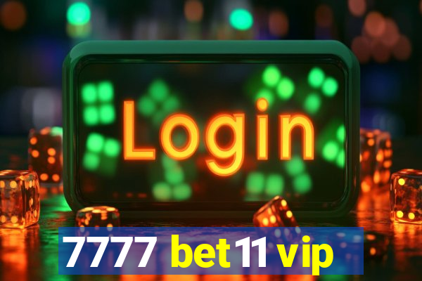 7777 bet11 vip